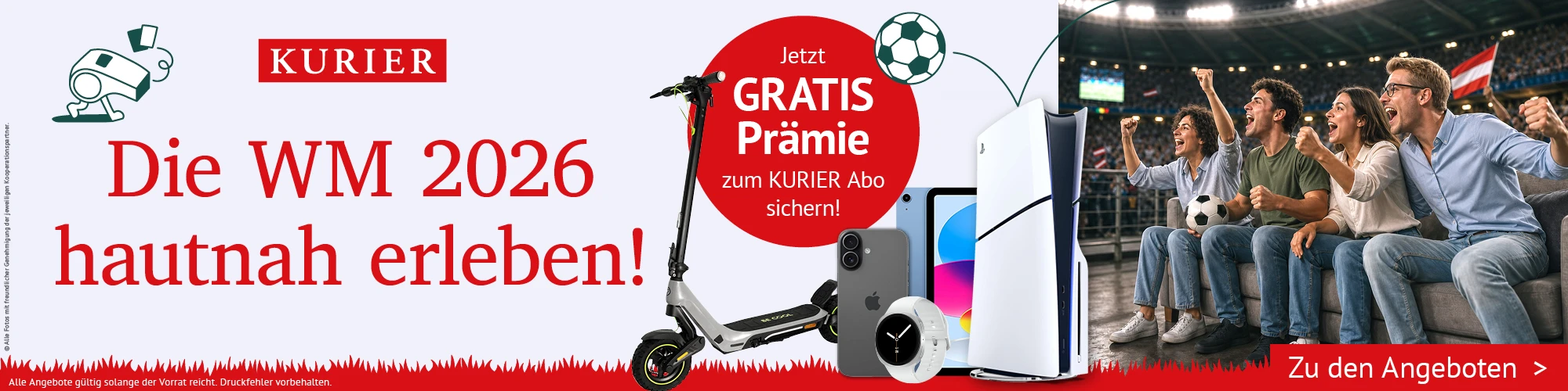 https://angebote.kurier.at/wm2026/39471?utm_source=angebote.at&utm_medium=banner&utm_campaign=abo_wm2026&utm_content=abopraemien